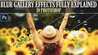 How To Use Blur Gallery Effects In Photoshop Fully Explained I Photoshop Tutorial