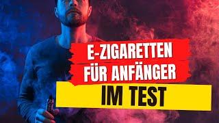 E-Zigarette TEST - Die 3 BESTEN E-Zigaretten für Anfänger!