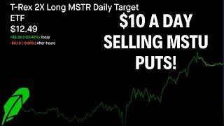 How to Make $10 a Day Selling Puts on MSTU and RETIRE!!! Selling Options for Income