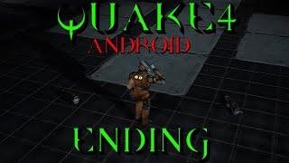 ENDING of Quake 4 on Android