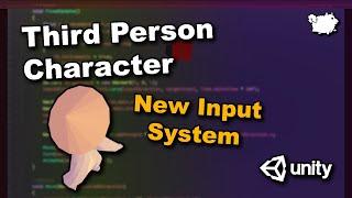 New Input System Tutorial - Third Person Character in Unity