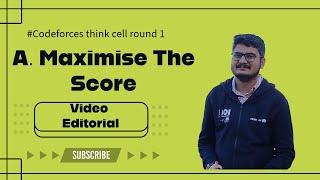 #Codeforces think-cell round 1 A. "Maximise The Score" editorial