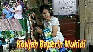 KOTIJAH BAPERIN MUKIDI - LIBUR KORBAN UTANG (SURPRISE BUAT KOTIJAH )- PAK NDUTT MUKIDI PART 11