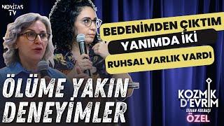 ÖLÜME YAKIN DENEYİMLER | KOZMİK D'EVRİM | ERHAN KOLBAŞI