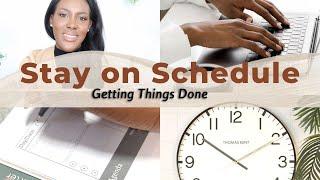 How to Stick to Your Schedule and Actually Do What You Plan