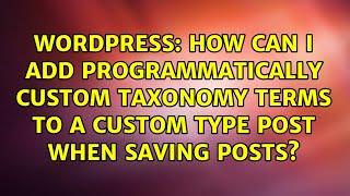 How can I add programmatically custom taxonomy terms to a custom type post when saving posts?