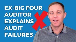 Ex-Big Four Auditor Explains Massive Audit Failures | Cloud Accounting Podcast