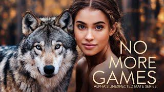 No More Games: Alpha's Unexpected Mate Series - Wolf Romance Fantasy Audiobook