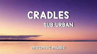 Sub Urban - Cradles (Lyrics)