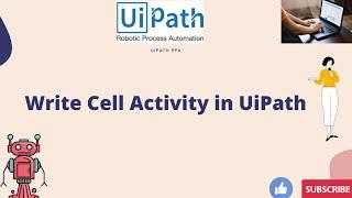 UiPath - Write Cell activity || How to write Text in a Specific Cell