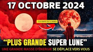 PLUS GRANDE SUPER LUNE! 17 OCTOBRE.De nouvelles énergies arrivent et personne ne pourra les arrêter.