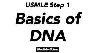 Basics of DNA - Biochemistry (USMLE Step 1)