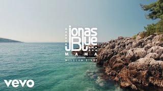 Jonas Blue - Mama ft. William Singe