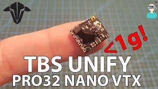 TBS UNIFY PRO32 NANO VTX - Part 1 - Overview & Setup