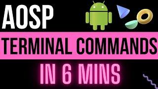 AOSP(Android) Commands for Linux Terminal