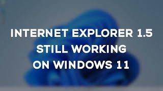 Running Internet Explorer 1.5 from 1996 on Windows 11
