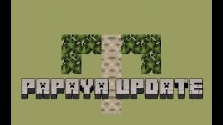 Minecraft Papaya Update Mod (TRAILER)