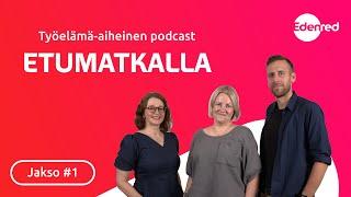 Etumatkalla, jakso 1: Kuinka työn merkityksellisyys tukee motivaatiota ja sitoutumista?