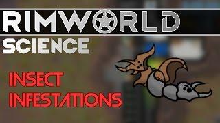 RimWorld Science: Insect Infestations — RimWorld Alpha 15 Insect Hive Infestations SCIENCE!!!