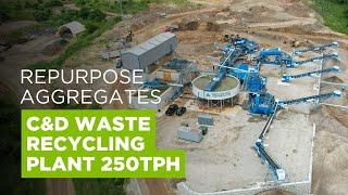 Repurpose Aggregates 250tph Waste Recycling Plant - Technical Overview - CDE Projects