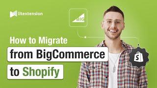 How to Migrate from BigCommerce to Shopify in 3 Simple Steps | 2024 Updated