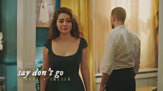 mete & incila | say don't go ⋄ sakla beni