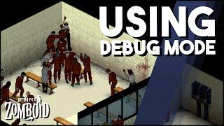 Using Debug Mode in Project Zomboid To Create AMAZING Scenarios! A Debug Guide For Project Zomboid!