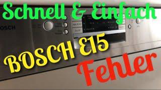 Spülmaschine BOSCH E15 Fehler Schnell und Einfach beseitigen!