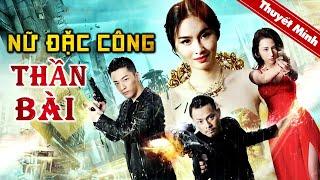 NỮ ĐẶC CÔNG THẦN BÀI | Siêu Phẩm Hành Động Chiếu Rạp Hấp Dẫn Nhất | PHIM LẺ 2024