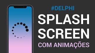 Delphi Firemonkey - Splash screen com animações