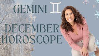 GEMINI - December Horoscope