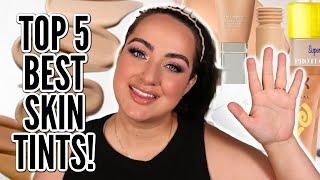 TOP 5 BEST SKIN TINTS! Natural, Glowy & Flawless Skin | 2025 Edition