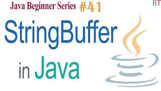 Java-41- StringBuffer Class in Java || Java Programming Tutorial