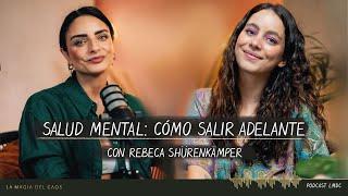 Salud mental: cómo salir adelante con Rebeca Schürenkämper | T4. Cap #20 La Magia del Caos