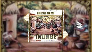 Fresh Remi -- Inonge | Audio