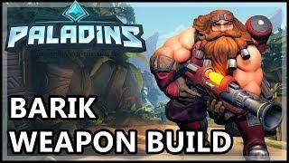 Paladins Barik Gameplay - Tinkerin Weapon Build - Paladins Gameplay Barik Guide