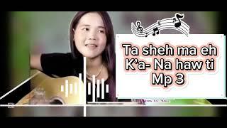 Ta sheh ma eh : Na haw ti #mp3 #audio #ลาหู่ #lahusong #lahu