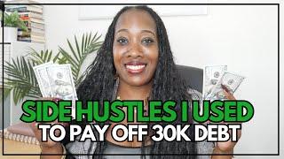 SIDE HUSTLES I USED TO PAY OFF 30K WORTH OF DEBT