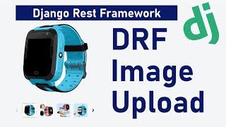 Image Upload in Django Rest Framework.