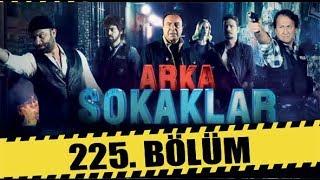 ARKA SOKAKLAR 225. BÖLÜM | FULL HD