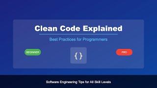 Clean Code Explained Best Practices for Programmers | Software Engineering Tips for Beginners & Pros