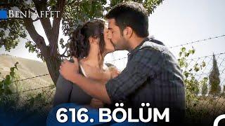 Beni Affet 616. Bölüm