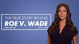 The True Story Behind Roe v. Wade