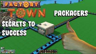 Factory Town Secrets to Success Pt 3: Packagers