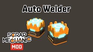 Auto Welder | Scrap Mechanic Mod