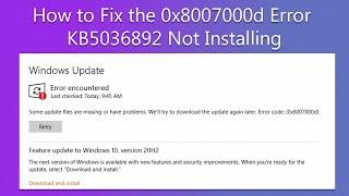 How to Fix the 0x8007000d Error - KB5036892 Not Installing