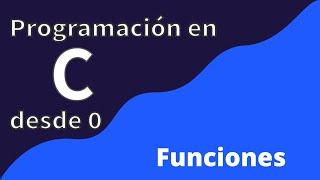 16. Funciones | Programación en C desde cero