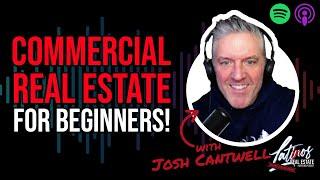Commercial Real Estate Investing for Beginners (w/ Josh Cantwell)