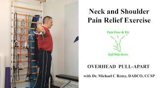 Neck & Shoulder Pain Relief Exercise- The Over Head Pull-Apart