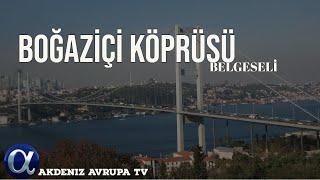 BOĞAZİÇİ KÖPRÜSÜ BELGESELİ | Boğaziçi köprüsü ne zaman açıldı?